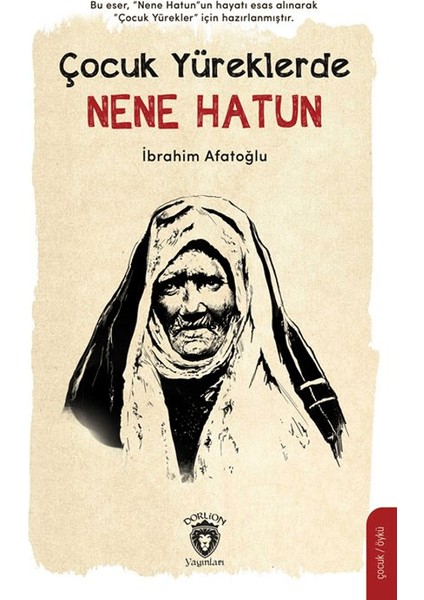 Çocuk Yüreklerde Nene Hatun - İbrahim Afatoğlu