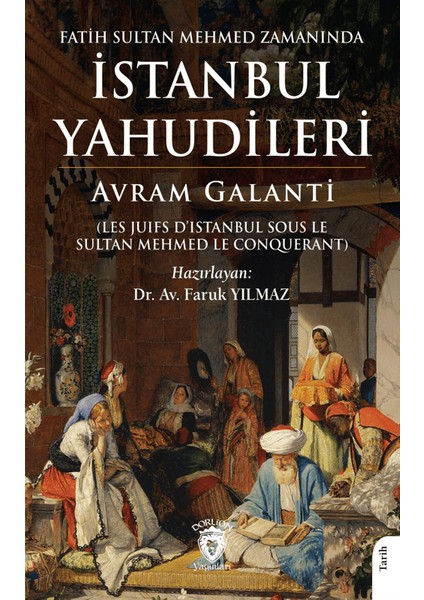Fatih Sultan Mehmed Zamanında İstanbul Yahudileri - Avram Galanti