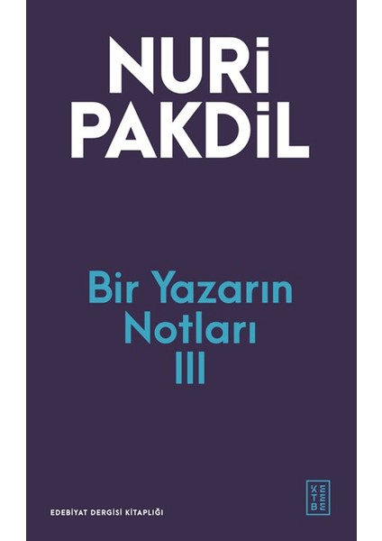 Bir Yazarın Notları 3 - Nuri Pakdil