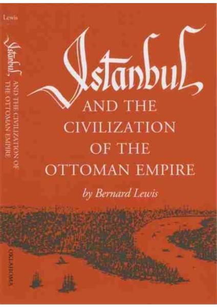 Istanbul And The Civilization Of The Ottoman Empire - Bernard Lewis