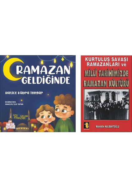 Ramazan Geldiğinde / Kurtuluş Savaşı Ramazanları ve Milli Tarihimizde Ramazan Kültürü - Hatice Kübra Tongar