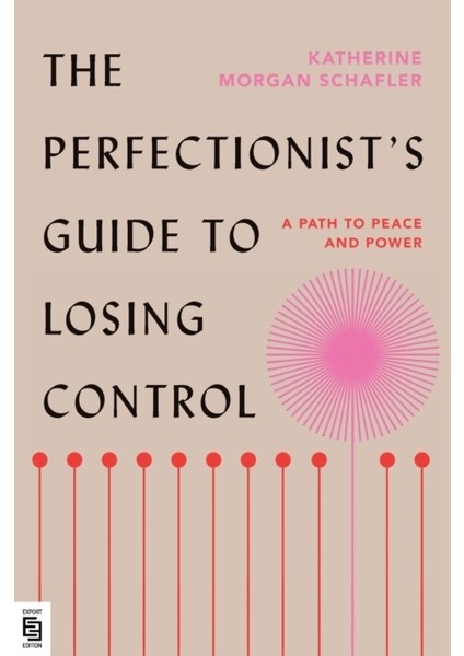 Perfectionist's Guide To Losing Control / A Path To Peace And Power - Katherine Morgan Schafler