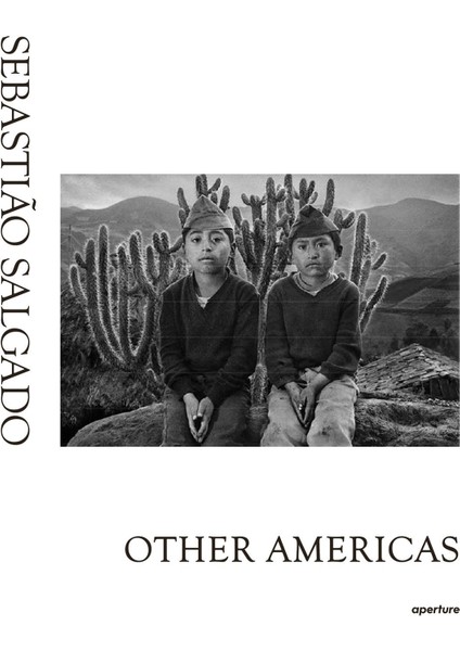 Sebastiao Salgado / Other Americas - Sebastiao Salgado