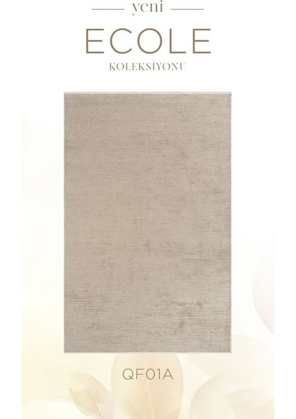 Ecole QF01A Vizon Pamuk Akrilik Silinebilir Leke Tutmaz Yumuşak Dokulu Kilim Halı