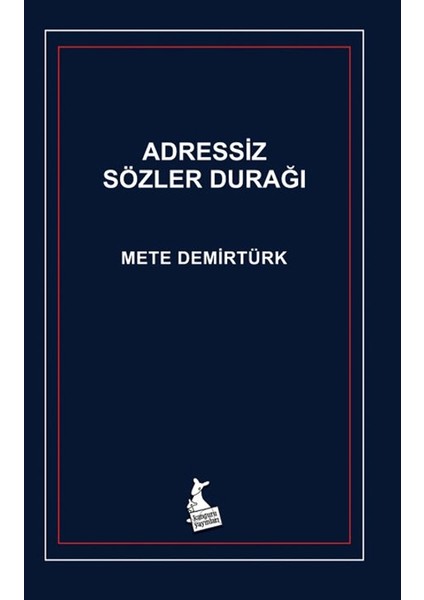 Adressiz Sözler Durağı - Mete Demirtürk