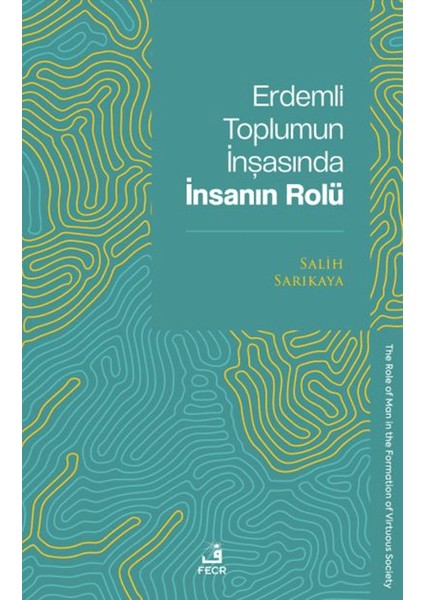 Erdemli Toplumun İnşasında İnsanın Rolü - Salih Sarıkaya