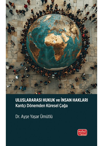 Uluslararası Hukuk ve İnsan Hakları - Ayşe Yaşar Ümütlü