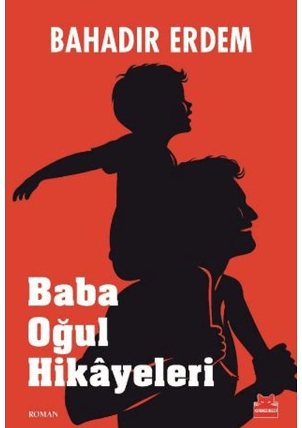 Baba Oğul Hikayeleri - Bahadır Erdem