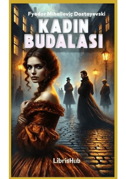 Kadın Budalası - Fyodor Mihayloviç Dostoyevski