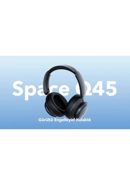 Soundcore Space Q45 Bluetooth Kablosuz Kulaklık - Siyah - A3040 fiyatları
