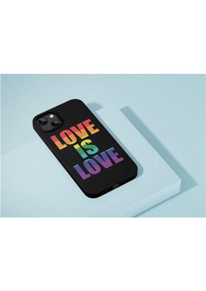 Love Is Love iPhone Tüm Modellere Uyumlu Kılıf iPhone 6,7,8,x,11,12,13,14,15,16 Plus