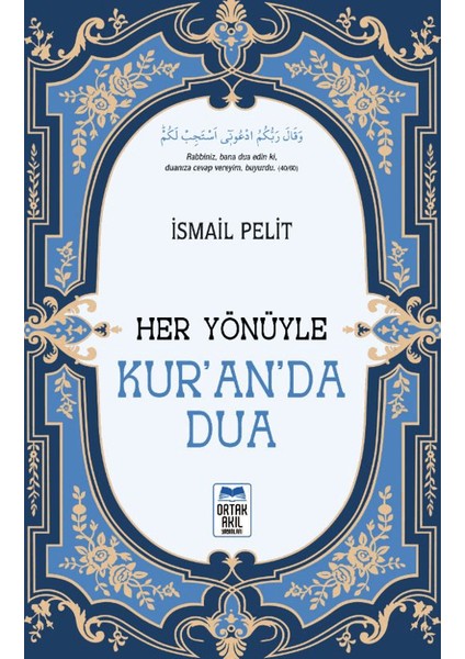 Her Yönüyle Kur’an’da Dua - İsmail Pelit