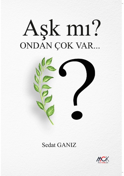 Aşk Mı? Ondan Çok Var - Sedat Ganız