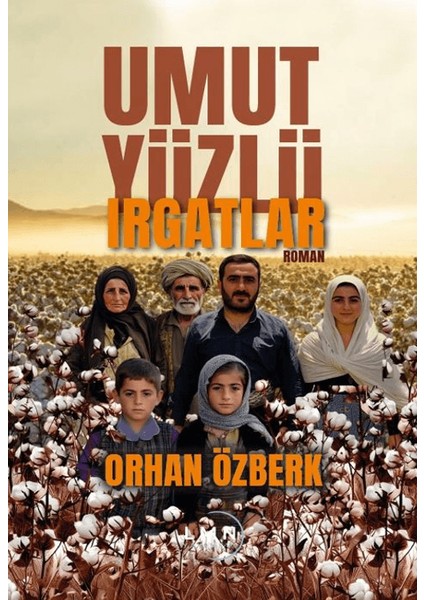 Umut Yüzlü Irgatlar - Orhan Özberk