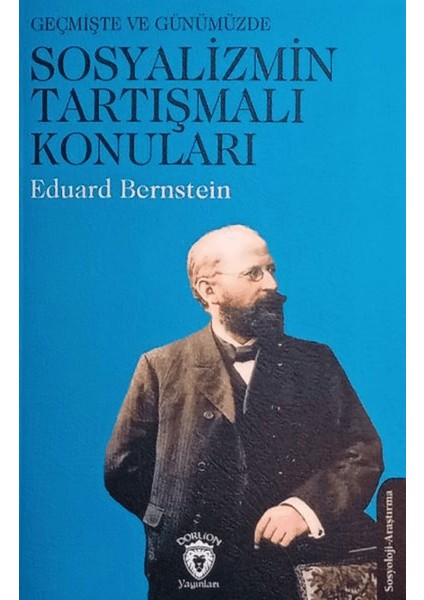 Geçmişte ve Günümüzde Sosyalizmin Tartışmalı Konuları - Eduard Bernstein