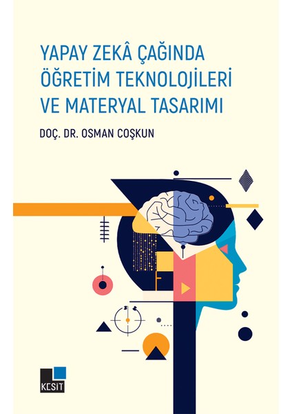 Yapay Zeka Çağında Öğretim Teknolojileri Ve Materyal Tasarımı - Osman Coşkun