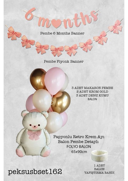 Pembe 6 Aylık Partisi Balon Seti Krem Retro Ayı Fiyonk Bannerlı Yarım Yaş Balon Seti fiyatları