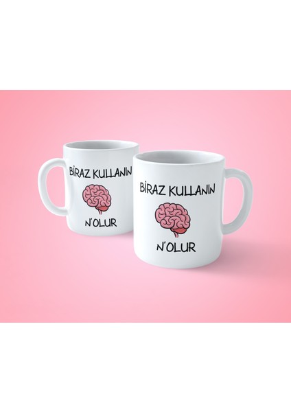 Beyninizi Biraz Kullanın Nolur Espirili Baskılı Kupa Bardak fiyatları