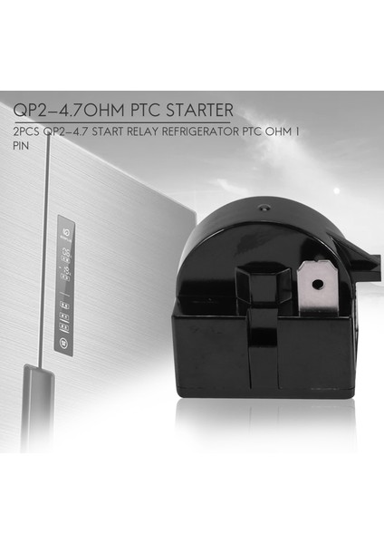 2 Adet Qp2-4.7 Başlatma Rölesi Buzdolabı Ptc Ohm 1 Pin (Yurt Dışından) indirimleri