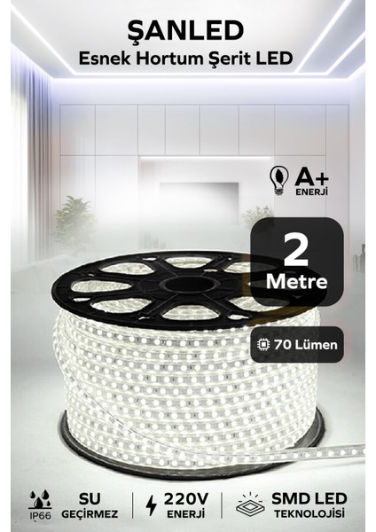 Hortum Esnek Şerit LED Beyaz Işık + 220V FIŞ/1,2,3,4,5,10,15,20,25,50,100 Metre