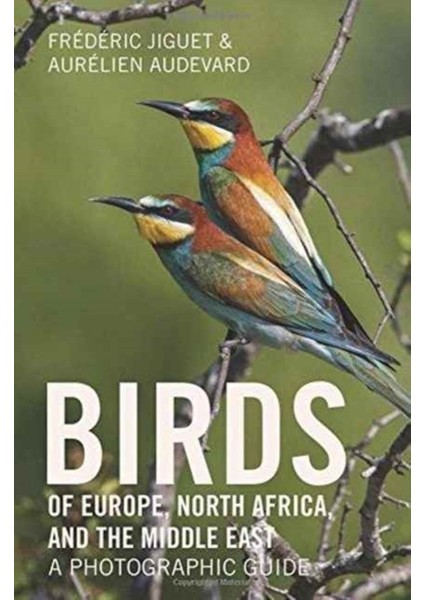 Birds Of Europe, North Africa, And The Middle East / A Photographic Guide - Tony Williams