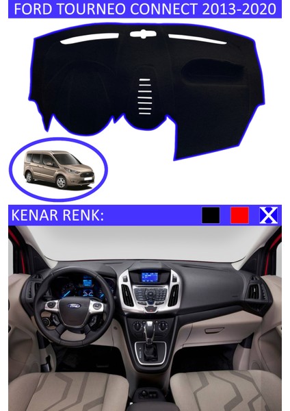 Ford Tourneo Connect 2012-2020 Torpido Koruma Halısı Siyah Kenar Renk Mavi