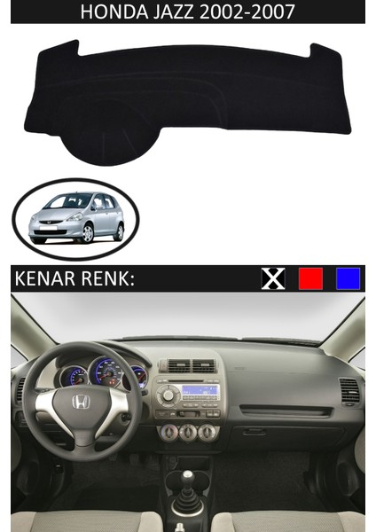 Agarta Honda Jazz 2002-2007 Için Uygun Torpido Koruma Halısı Siyah Kenar Renk Siyah