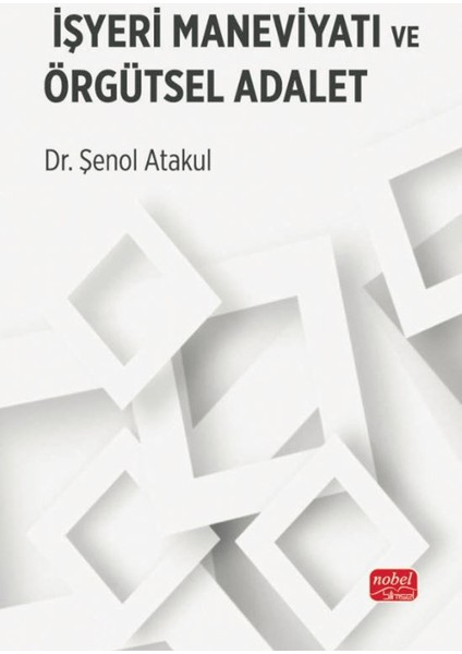 İşyeri Maneviyatı ve Örgütsel Adalet - Şenol Atakul