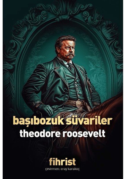 Başıbozuk Süvariler - Theodore Roosevelt