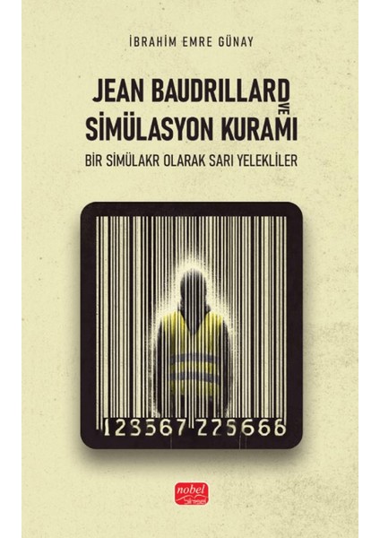 Jean Baudrillard ve Simülasyon Kuramı / Bir Simülakr Olarak Sarı Yelekliler - İbrahim Emre Günay