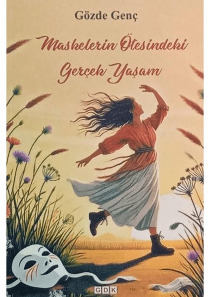 Maskelerin Ötesinde Gerçek Yaşam - Gözde Genç
