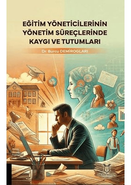 Eğitim Yöneticilerinin Yönetim Süreçleri - Burcu Demirogları