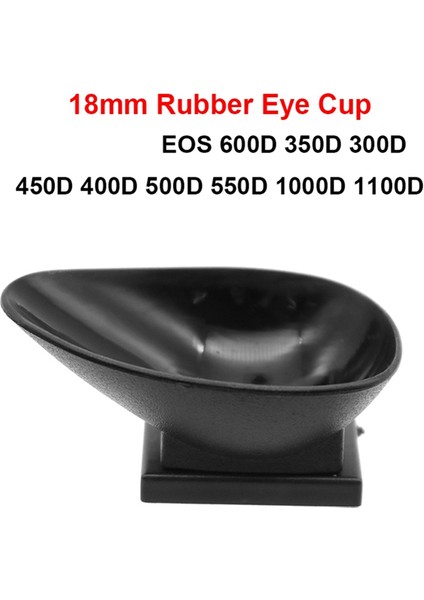 Canon Eos 600D 350D 300D 450D 400D 500D 550D 1000D 1100D Kamera Aksesuarları Için 18MM Kauçuk Göz Merceği (Yurt Dışından) modelleri