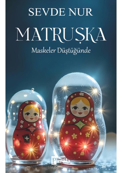Matruşka / Maskeler Düştüğünde - Sevde Nur