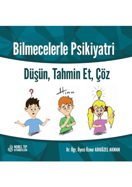 Bilmecelerle Psikiyatri Düşün, Tahmin Et, Çöz