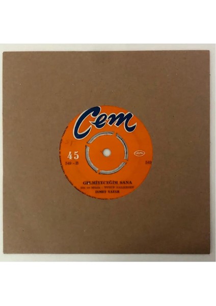 Ismet Yazar Gelmiyeceğim Sana - Eller Gibi Davranma 45 Lik Plak (Orjinal Dönem Baskı)