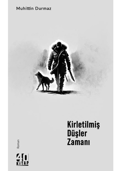 Kirletilmiş Düşler Zamanı - Muhittin Durmaz