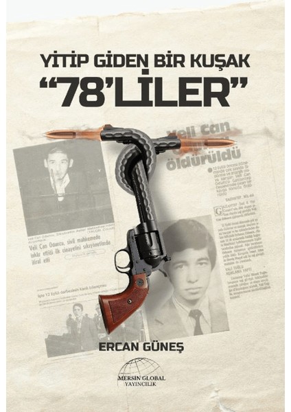 Yitip Giden Bir Kuşak 78'liler - Ercan Güneş