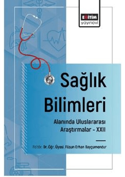 Sağlık Bilimleri Alanında Uluslararası Araştırmalar XXII - Murat Sezgin