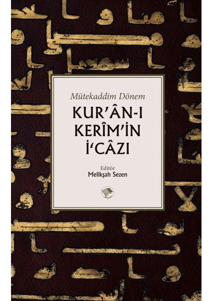 Kur’an-ı Kerim’in İcazı - Melikşah Sezen