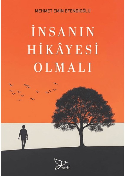 İnsanın Hikayesi Olmalı - Mehmet Emin Efendioğlu