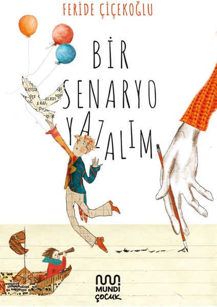 Bir Senaryo Yazalım - Feride Çiçekoğlu