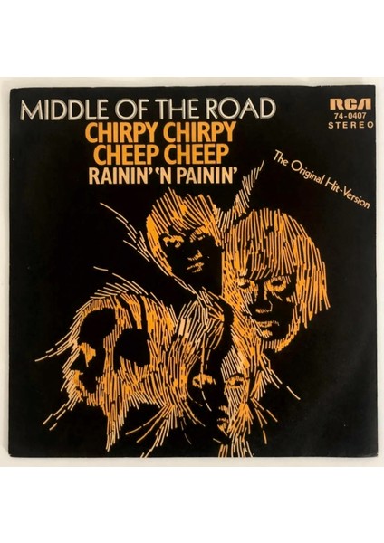 Middle Of The Road Chirpy Chirpy Cheep Cheep - Rainin' 'n Painin' 45 Lik Plak (Orjinal Dönem Baskı)