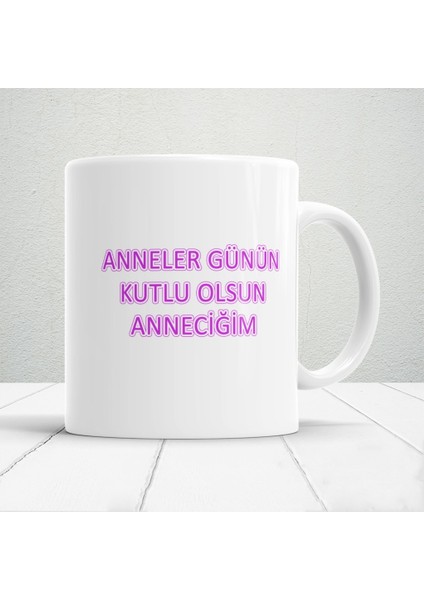Anneler Günün Kutlu Olsun Anneciğim Yazılı 1 Adet Annelerin Kalbini Isıtacak Tasarım Hediyelik Kupa modelleri