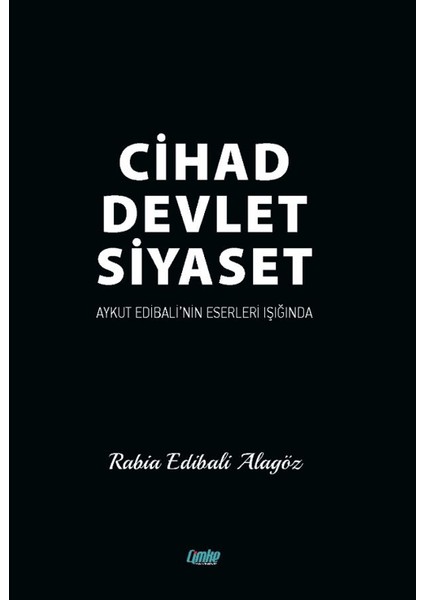 Cihad Devlet Siyaset - Rabia Edibali Alagöz