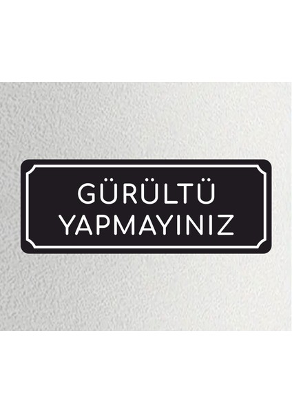 Ofis Departman Kapı Isimliği, Yönlendirme Levhası 24X9 cm 4mm (Gürültü Yapmayınız )