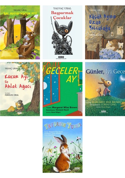 Bal Avcısı Küçük Piti / Başparmak Çocuklar / Küçük Ayının Uzun Yolculuğu / Küçük Ayı ile Ahlat Ağacı / İyi Geceler Ay / İyi Günler İyi Geceler / Tavşan'ın Yuvası