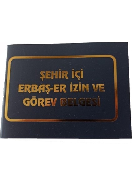 Erbaş ve Er Izin ve Görev Belgesi - Çarşı Izin Belgesi