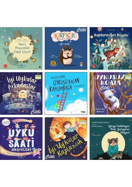 Yavru Hayvanlar Nasıl Uyur? + Kaplancığın Rüyası + Uyku Saati Hikayeleri + Kirpicik Uyku Zamanı + Uykusu Kaçan Kaplumbağa + Iyi Uykular Arkadaşlar + Uykusuz Koala + Iyi Uykular Kaplancık / 9'lu