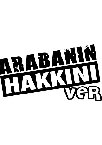 Autosticker^#arabanın Hakkını Ver Sticker (Oto-Motor-Laptop-Duvar-Dekor) 30 x 18 cm
